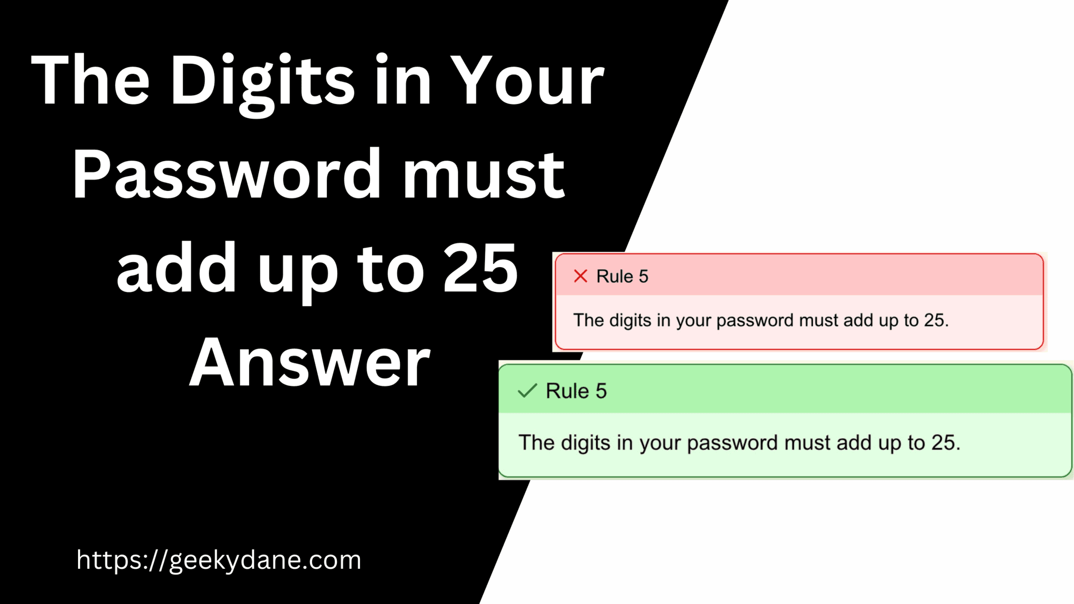 The Digits in Your Password must add up to 25 – Answer and Explanation