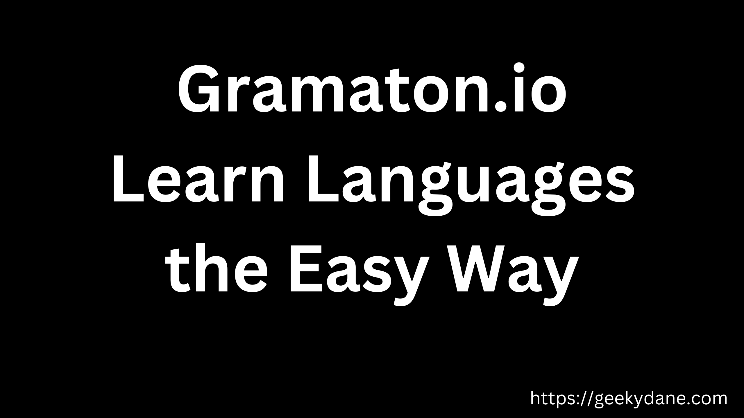 Gramaton.io: Learn Languages the Easy Way